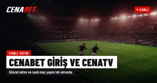 Cenabet giriş ve CenaTV canlı maç yayını